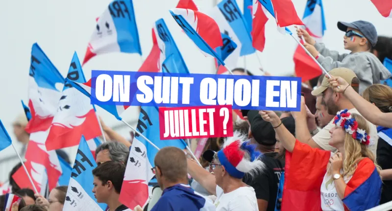 ON SUIT QUOI EN JUILLET ? LE PROGRAMME !