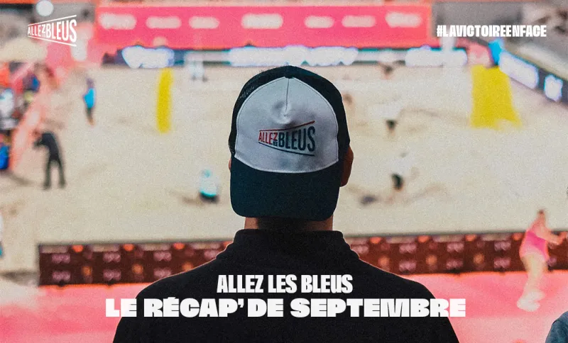 Allez Les Bleus : Le récap' du mois de septembre