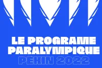 Jeux Paralympiques de Pékin : le programme