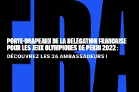 Pékin 2022 : Découvrez les 26 ambassadeurs pour désigner les deux porte-drapeaux Olympiques
